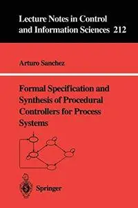 Formal Specification and Synthesis of Procedural Controllers for Process Systems