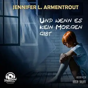 «Und wenn es kein Morgen gibt» by Jennifer L. Armentrout