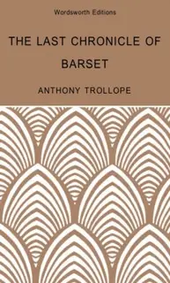 «The Last Chronicle of Barset» by Anthony Trollope