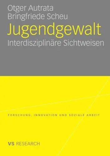 Jugendgewalt: Interdisziplinäre Sichtweisen
