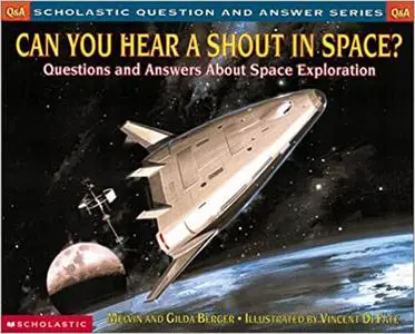 Scholastic Question & Answer: Can You Hear a Shout in Space?