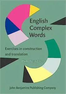 English Complex Words: Exercises in construction and translation