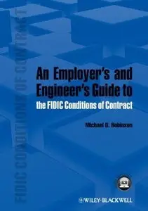 An Employer's and Engineer's Guide to the FIDIC Conditions of Contract (Repost)