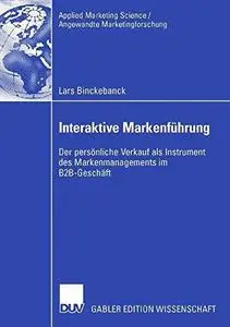 Interaktive Markenführung: Der persönliche Verkauf als Instrument des Markenmanagements im B2B-Geschäft