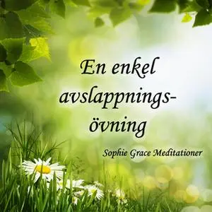 «En enkel avslappningsövning» by Sophie Grace Meditationer