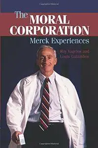 The Moral Corporation: Merck Experiences