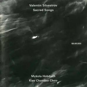 Kiev Chamber Choir, Mykola Hobdych - Valentin Silvestrov: Sacred Songs (2012)
