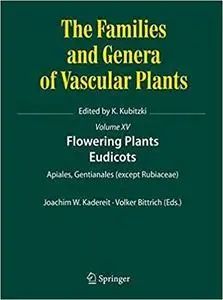 Flowering Plants. Eudicots: Apiales, Gentianales (except Rubiaceae) (repost)