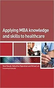 Applying MBA Knowledge and Skills to Healthcare