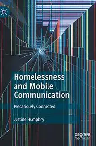 Homelessness and Mobile Communication: Precariously Connected