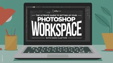 The Ultimate Guide to Setting Up Your Photoshop Workspace