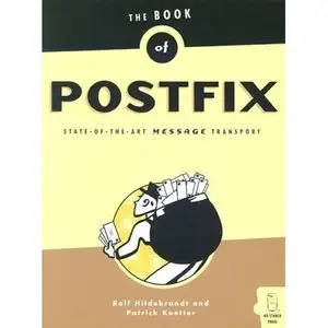 Ralf Hildebrandt, Patrick Koetter, The Book of Postfix: State-of-the-Art Message Transport (Repost) 