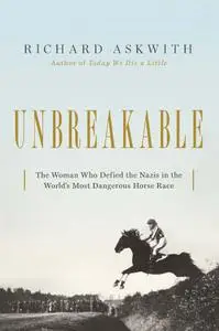 Unbreakable: The Woman Who Defied the Nazis in the World's Most Dangerous Horse Race, US Edition