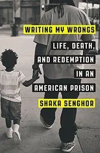 Writing My Wrongs: Life, Death, and Redemption in an American Prison (Repost)