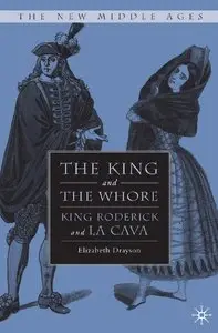 Elizabeth Drayson - The King and the Whore: King Roderick and La Cava