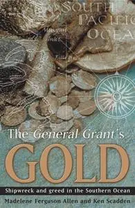 «The General Grant's Gold» by Madelene Fergusson Allen,Ken Scadden