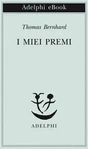 Thomas Bernhard - I miei premi