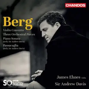 James Ehnes, BBC Symphony Orchestra, Andrew Davis - Berg Violin Concerto, Three Pieces for Orchestra (2022) [24/96]