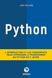 PYTHON: L'introduction et les fondements pour apprendre à programmer en python en 7 jours (French Edition)