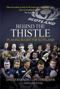 «Behind the Thistle» by David Barnes, John Griffiths, Peter Burns