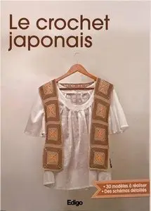 Le crochet japonais : 30 modèles à réaliser. Des schémas détaillés