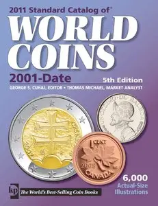 2011 Standard Catalog of World Coins 2001-Date by George S. Cuhaj and Thomas Michael (Repost)