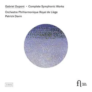 Orchestre Philharmonique Royal de Liège - Dupont: Complete Symphonic Works (2019) [Official Digital Download 24/88]