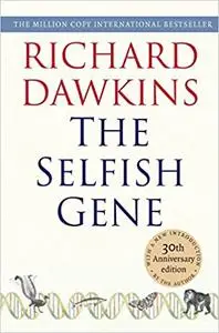 The Selfish Gene: 30th Anniversary Edition--with a new Introduction by the Author Ed 30