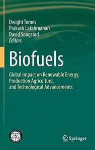 Biofuels: Global Impact on Renewable Energy, Production Agriculture, and Technological Advancements