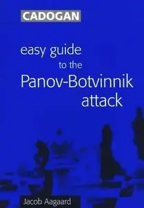 Easy Guide to the Panov-Botvinnik Attack by Jacob Aagaard [Repost]