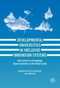 Developmental Universities in Inclusive Innovation Systems