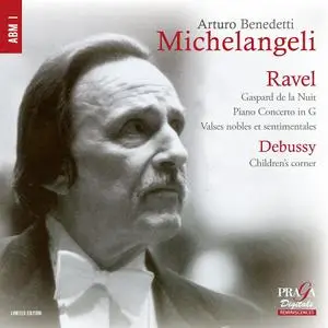 Arturo Benedetti Michelangeli - Ravel: Gaspard de la Nuit, Piano Concerto; Debussy: Children's Corner (2012)