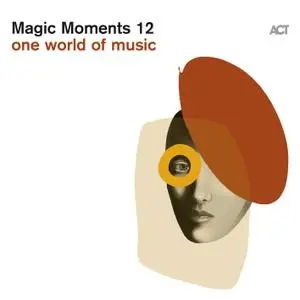 VA - Magic Moments 12 (One World of Music) (2019) [Official Digital Download]