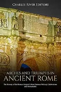 Arches and Triumphs in Ancient Rome