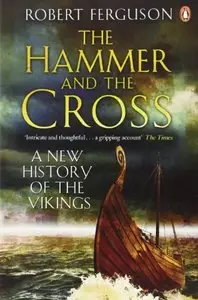 Hammer and the Cross: A New History Of The Vikings [Repost]
