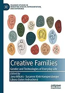 Creative Families: Gender and Technologies of Everyday Life