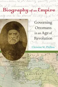 Biography of an Empire: Governing Ottomans in an Age of Revolution (Repost)
