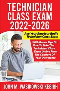 2022-2026 Technician Class Exam: How To Ace Your Technician Class Exam