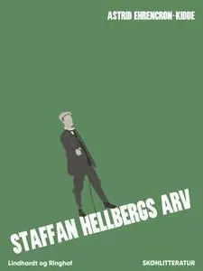 «Staffan Hellbergs arv» by Astrid Ehrencron-Kidde