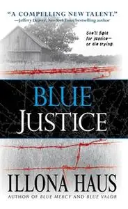 «Blue Justice» by Illona Haus