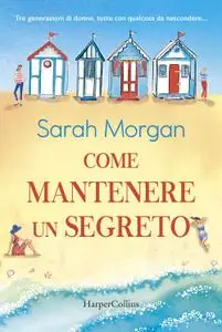 Sarah Morgan - Come mantenere un segreto