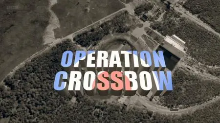 BBC - WWII: Operation Crossbow (2019)