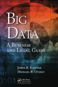 Big Data: A Business and Legal Guide