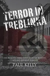 «Terror in Treblinka» by Paul Kelly