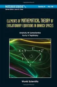 Elements of Mathematical Theory of Evolutionary Equations in Banach Spaces