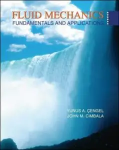 Fluid Mechanics (Mcgraw-Hill Series in Mechanical Engineering) by Yunus A. Cengel [Repost]