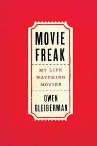 Movie Freak: My Life Watching Movies (repost)