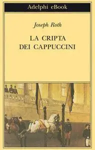 Joseph Roth – La cripta dei cappuccini