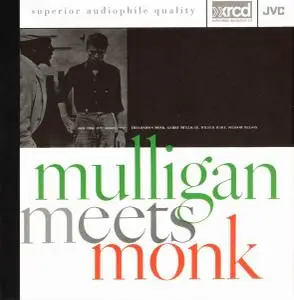 Thelonious Monk & Gerry Mulligan - Mulligan Meets Monk (1957) [Japanese Edition 1997, XRCD]