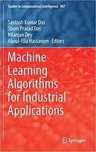 Machine Learning Algorithms for Industrial Applications (Studies in Computational Intelligence